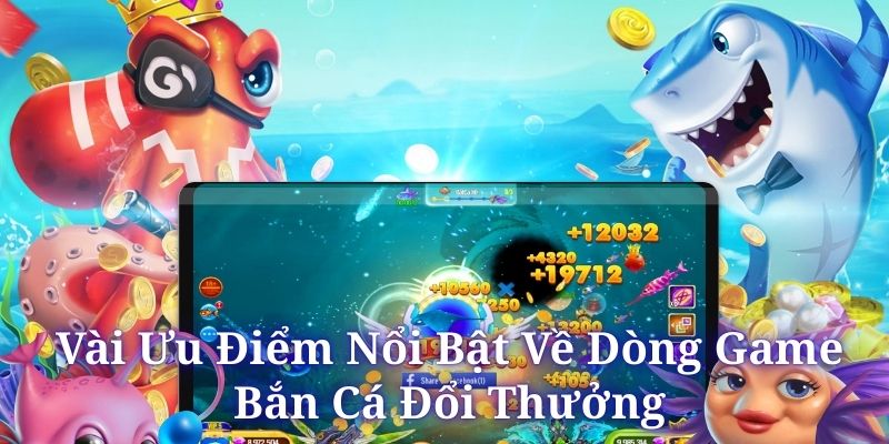 Bắn cá đổi thưởng sở hữu giao diện cực tinh tế