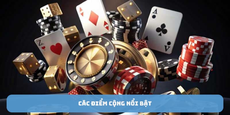 Các điểm cộng nổi bật