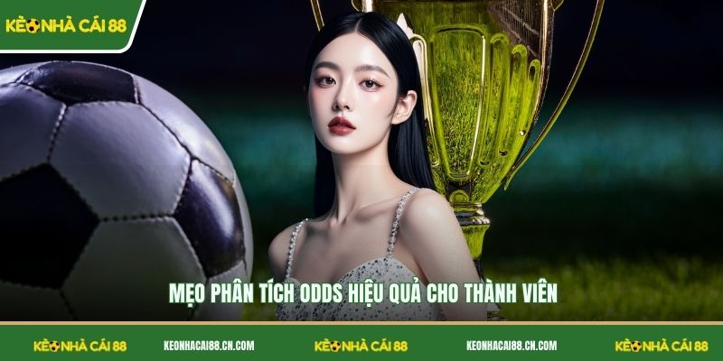Mẹo phân tích odds hiệu quả cho thành viên